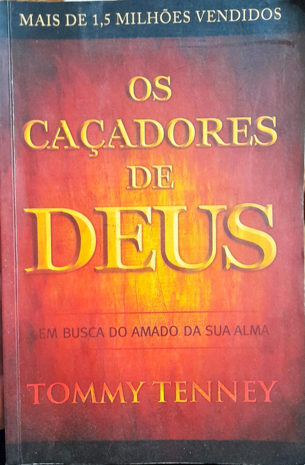 Caçadores De Deus - Tommy Tenney - Higino Cultural