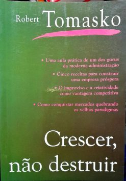 Crescer, Não Destruir - Robert M. Tomasko