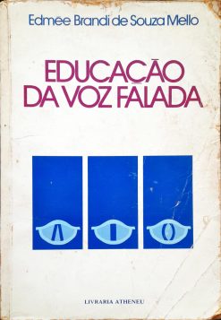 Educação Da Voz Falada - Edmee Brandi de Souza Mello