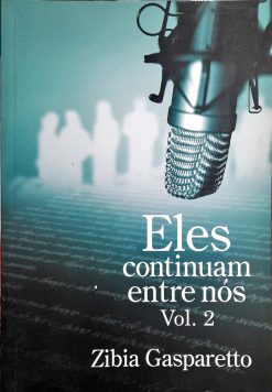 Eles Continuam Entre Nós - Zibia Gasparetto Vol. 2