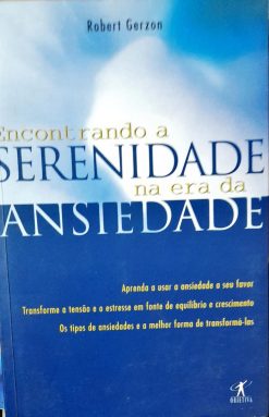 Encontrando A Serenidade Na Era De Ansiedade - Robert Gerzon