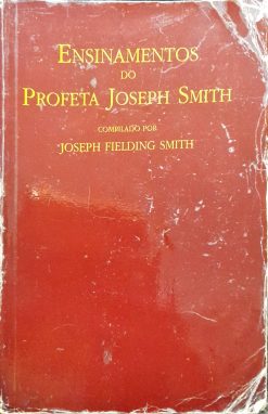 Ensinamentos Do Profeta Joseph Smith - Compilado Por Joseph Fielding S
