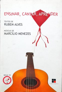 Ensinar, Cantar E Aprender - Rubem Alves e Marcílio Menezes