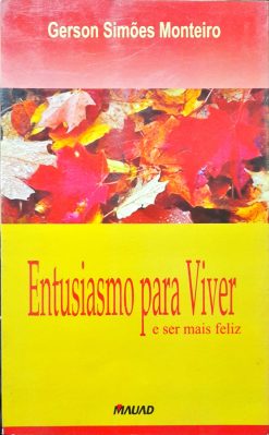 Entusiasmo Para Viver - Gerson Simões Monteiro