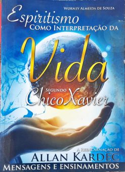 Espiritmo Como Interpretação Da Vida Segundo Chico Chavier