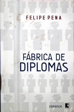 Fábrica De Diplomas - Felipe Pena