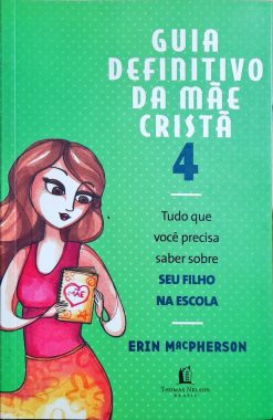 Guia Definitivo Da Mãe Cristã 4 - Erin Macpherson