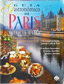 Guia Gastronômico De Paris - Patricia Wells
