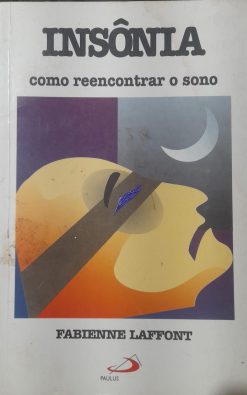 Insônia: Como Reencontrar O Sono - Fabienne Laffont