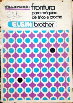 Instruções Frontura Para Máquina De Tricô E Crochê Elgin Brother