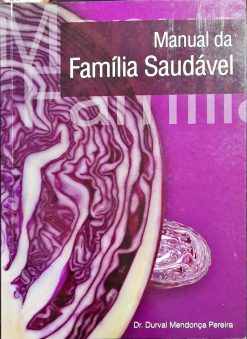 Manual Da Família Saudável - Dr. Durval Mendonça Pereira