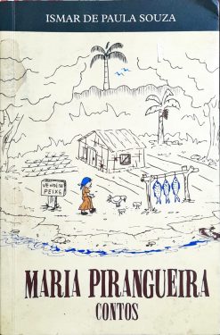 Maria Pirangueira - Ismar Paula De Souza Contos