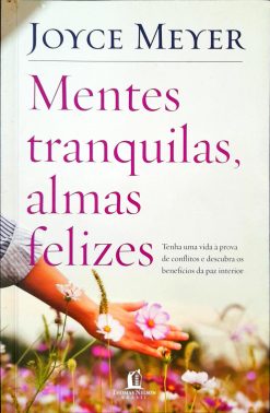Mentes Tranquilas, Almas Felizes - Joyce Meyer 2021