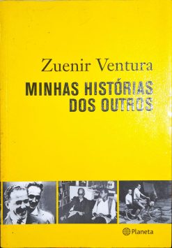 Minhas Histórias Dos Outros - Zuenir Ventura