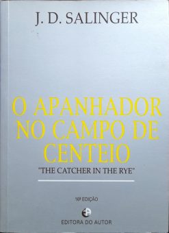 O Apanhador No Campo De Centeio - J. D. Salinger 16ª Ed.