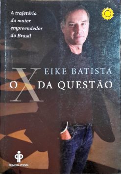 O X Da Questão - Eike Batista