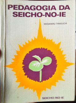 Pedagogia Da Seicho No Ie - Masaharu Taniguchi