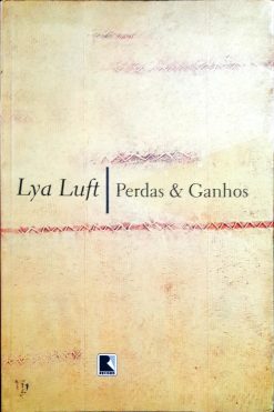 Perdas & Ganhos - Lya Luft 20ª Ed.