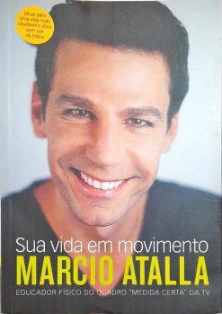 Sua Vida Em Movimento - Marcio Atalla