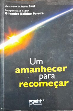 Um Amanhecer Para Recomeçar - Gilvanize Balbino Pereira