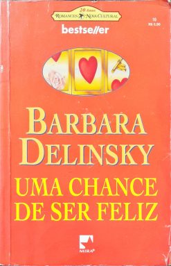 Uma Chance De Ser Feliz - Barbara Delinsky Bestseller 10