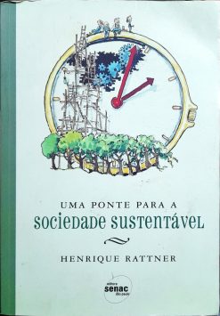 Uma Ponte Para A Sociedade Sustentável - Henrique Rattner