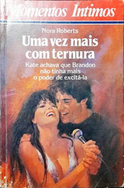 Uma Vez Mais Com Ternura - Nora Roberts Momentos Íntimos