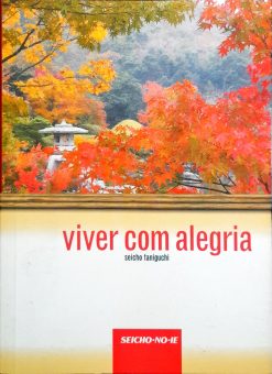 Viver Com Alegria - Seicho Taniguchi