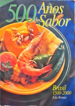 500 Anos De Sabor Brasil 1550 - 2000 - Eda Romio