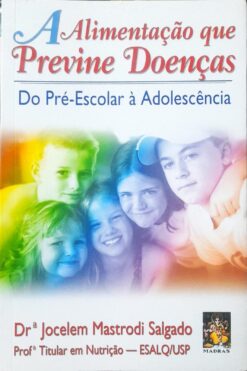 A Alimentação Que Previne Doenças Do Pré-escolar À Adolescência