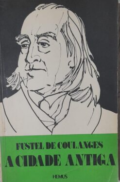 A Cidade Antiga - Fustel De Coulanges