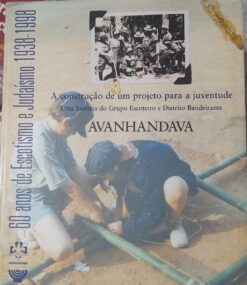 A Construção De Um Projeto Para A Juventude 60 Anos De Escotismo E Judaísmo