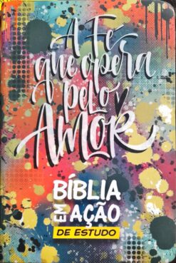 A Fé Que Opera Pelo Amor Bíblia Em Ação De Estudo