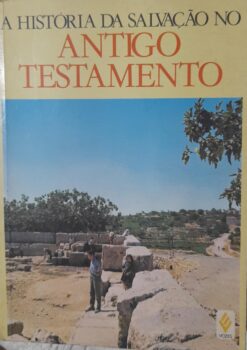 A História Da Salvação Do Antigo Testamento - Mons. Enrico Galbiati