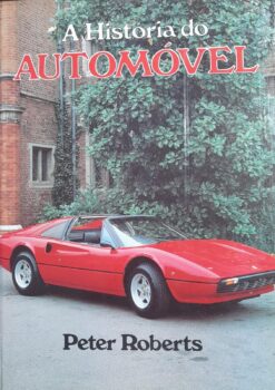 A História Do Automóvel - Peter Roberts