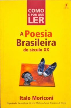 A Poesia Brasileira Do Século Xx - Italo Moriconi