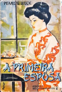 A Primeira Esposa - Pearls Buck 4ª Ed.