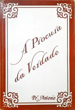 A Procura Da Verdade - Pe. Antonio
