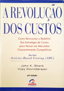 A Revolução Dos Custos - CJohn K. Shank 10ª Ed.