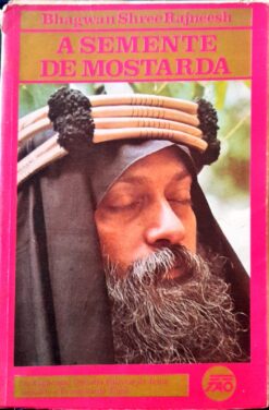 A Semente De Mostarda - Bhagwan Shree Rajneesh 7ª Ed.