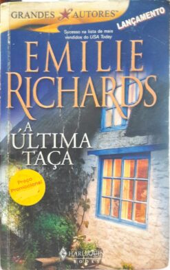 A Última Taça - Emilie Richards Grandes Sucessos