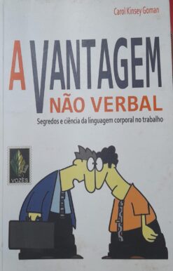 A Vantagem Nao Verbal - Carol Kinsey Goman