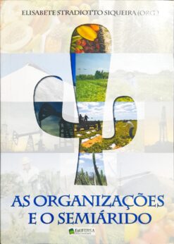 As Organizações e O Semiárido - Elisabete Stradiotto Siqueira