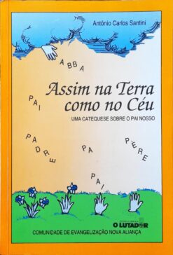 Assim Na Terra Como No Céu - Antõnio Carlos Santini