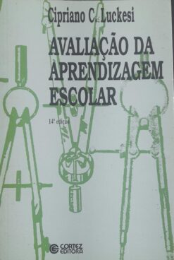 Avaliação Da Aprendizagem Escolar - Cipriano Carlos Luckesi 14ª E.