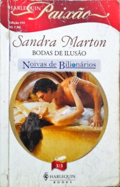 Bodas de Ilusão - Sandra Marton Harlquin Paixão 111