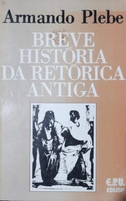 Breve História Da Retórica Antiga - Armando Plebe