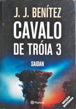 Cavalo De Tróia 3 Saidan - J. J. Benitez