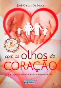 Com Os Olhos Do Coração - José Carlos De Lucca