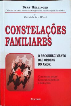 Constelações Familiares O Reconhecimento Das Ordens Do Amor